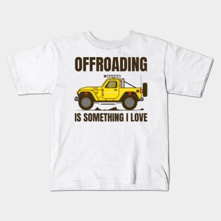 OFFROADING is something i love Kids T-Shirt